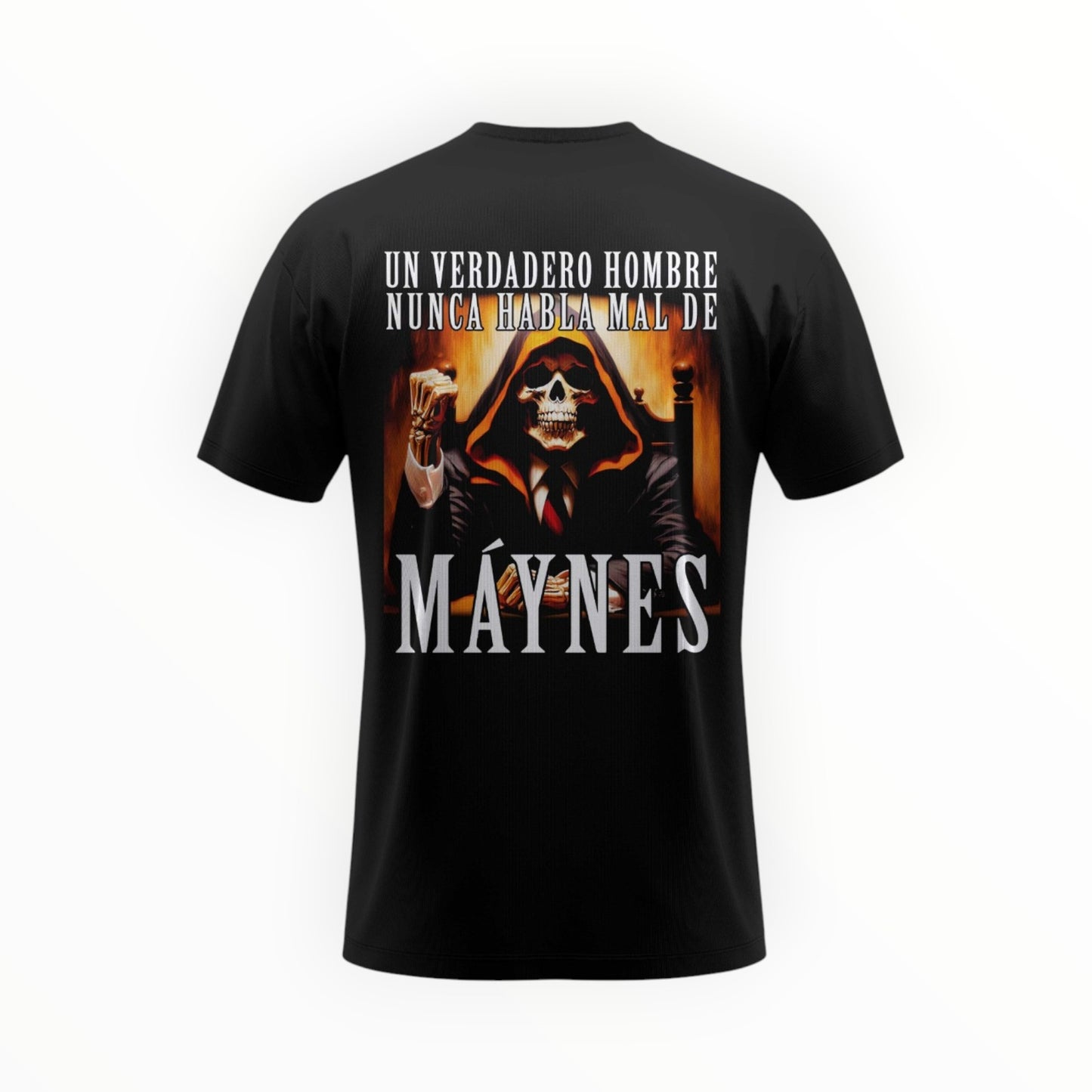 UN VERDADERO HOMBRE NUNCA HABLA MAL DE MÁYNES