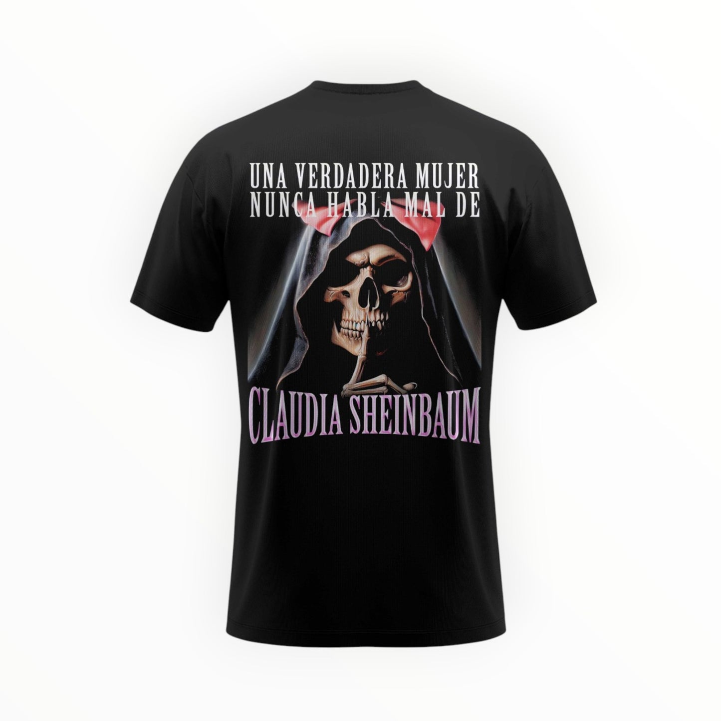 UNA VERDADERA MUJER NUNCA HABLA MAL DE CLAUDIA SHEINBAUM