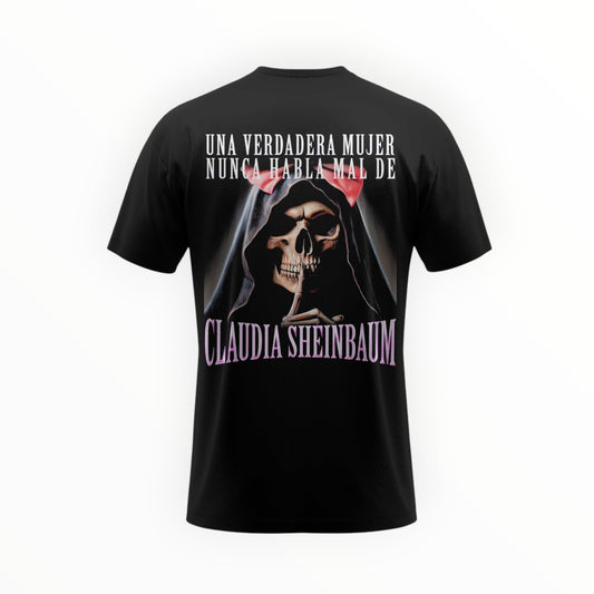 UNA VERDADERA MUJER NUNCA HABLA MAL DE CLAUDIA SHEINBAUM